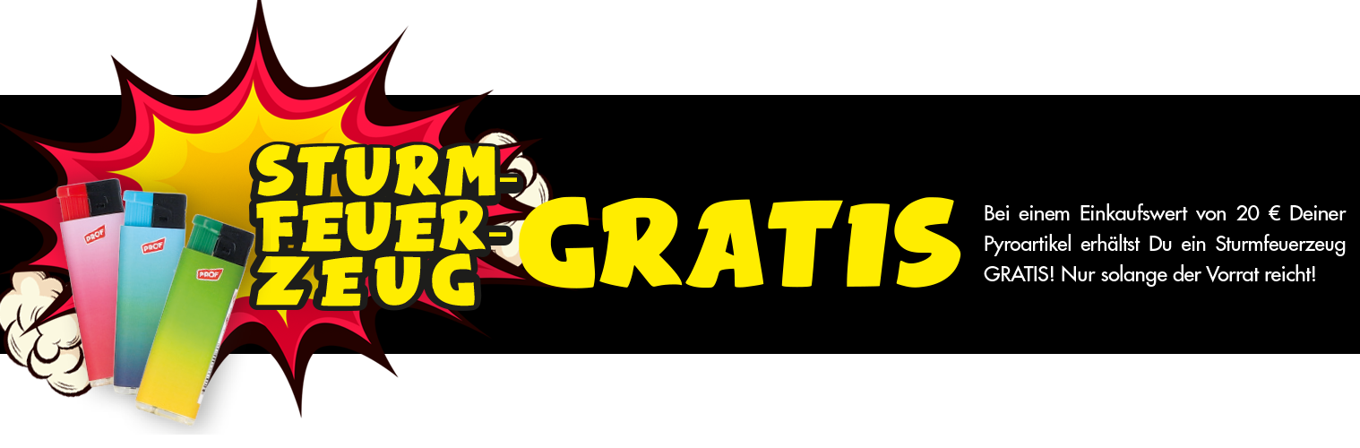Gratis Sturmfeuerzeug beim Einkaufswert von 20€ Deiner Pyro-Artikel